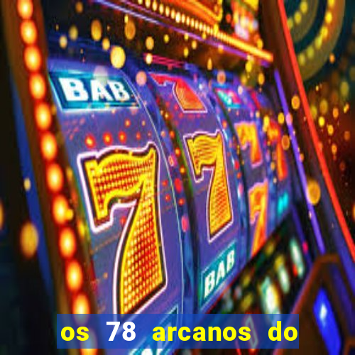 os 78 arcanos do tarot e seus significados